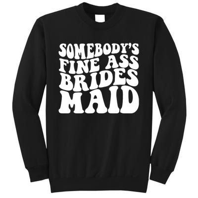 SomebodyS Fine Ass Bridesmaid Sweatshirt