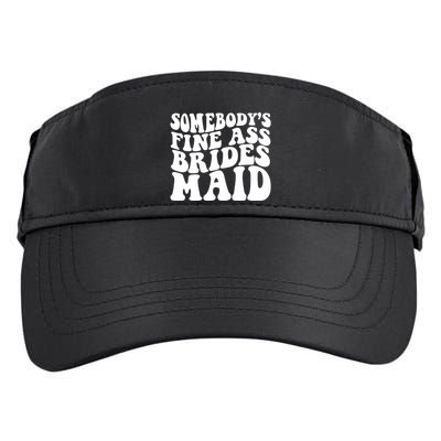SomebodyS Fine Ass Bridesmaid Adult Drive Performance Visor