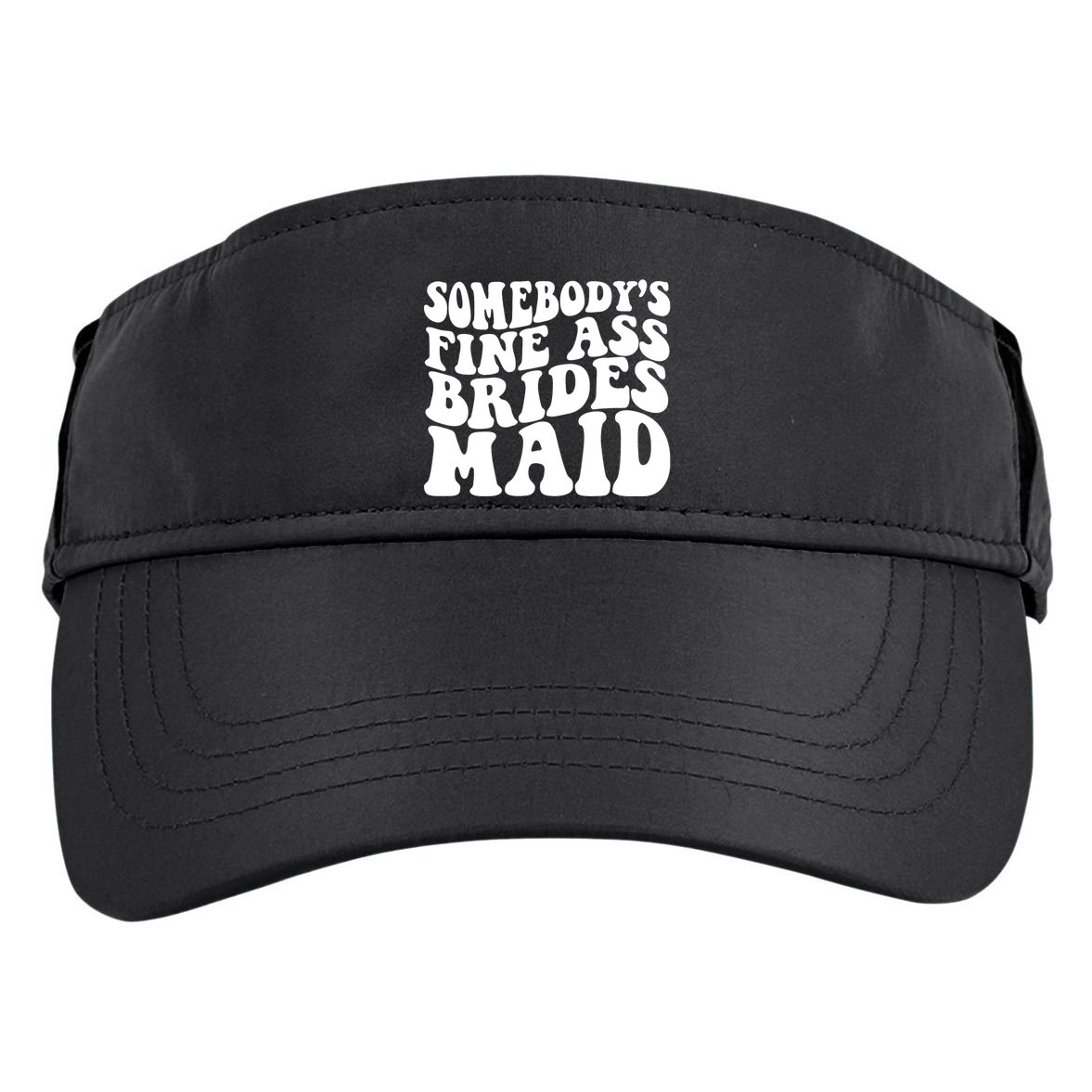 SomebodyS Fine Ass Bridesmaid Adult Drive Performance Visor