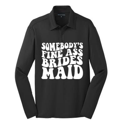 SomebodyS Fine Ass Bridesmaid Silk Touch Performance Long Sleeve Polo