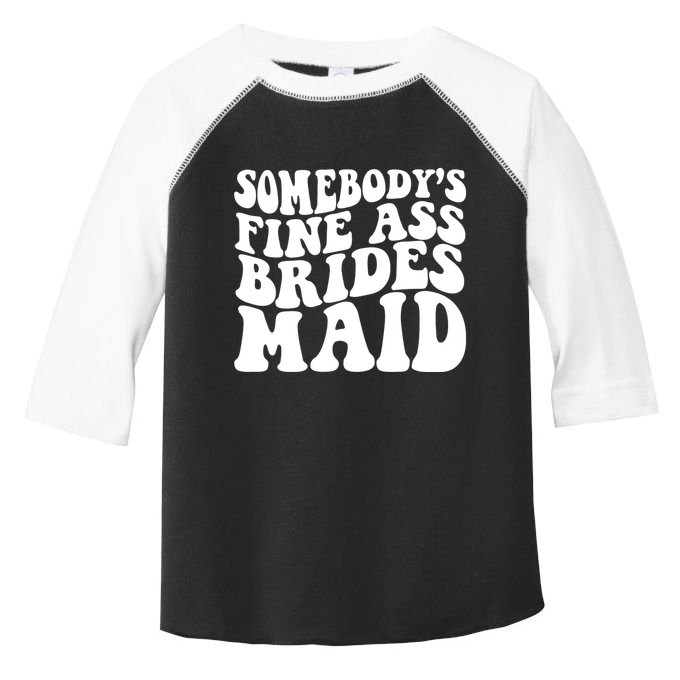 SomebodyS Fine Ass Bridesmaid Toddler Fine Jersey T-Shirt
