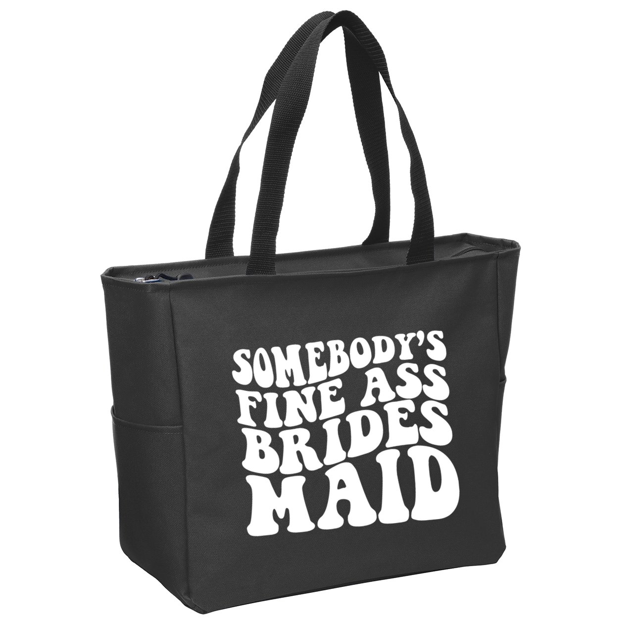 SomebodyS Fine Ass Bridesmaid Zip Tote Bag