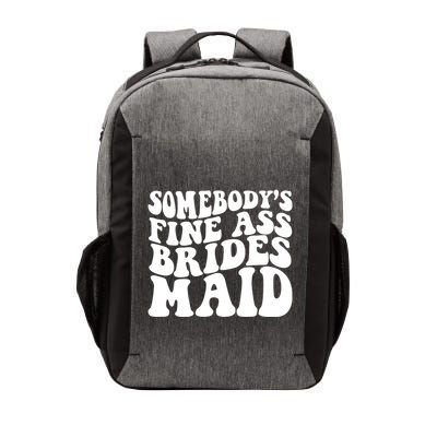 SomebodyS Fine Ass Bridesmaid Vector Backpack