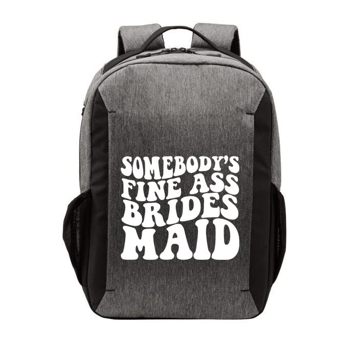 SomebodyS Fine Ass Bridesmaid Vector Backpack