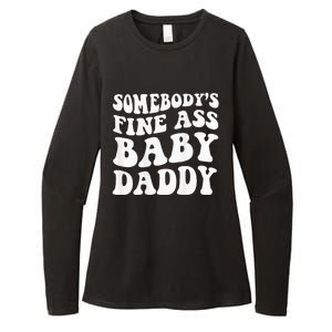 Somebodys Fine Ass Baby Daddy Womens CVC Long Sleeve Shirt