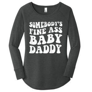 Somebodys Fine Ass Baby Daddy Women's Perfect Tri Tunic Long Sleeve Shirt