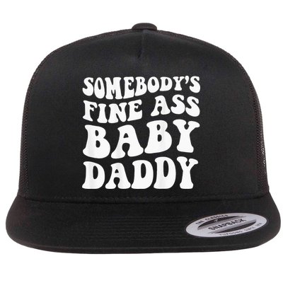 Somebodys Fine Ass Baby Daddy Flatbill Hat