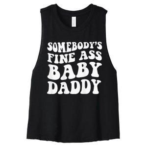 Somebodys Fine Ass Baby Daddy Women's Racerback Cropped Tank