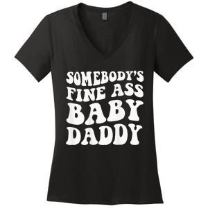 Somebodys Fine Ass Baby Daddy Women's V-Neck T-Shirt