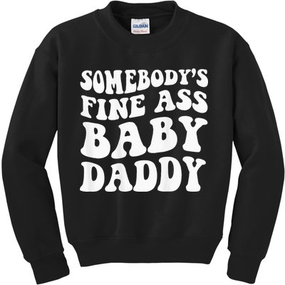 Somebodys Fine Ass Baby Daddy Kids Sweatshirt