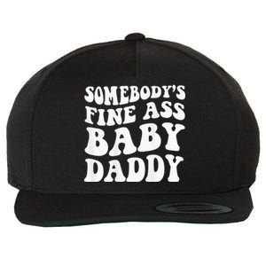 Somebodys Fine Ass Baby Daddy Wool Snapback Cap