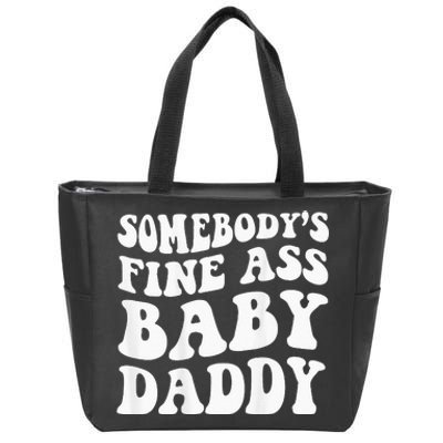 Somebodys Fine Ass Baby Daddy Zip Tote Bag