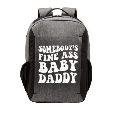 Somebodys Fine Ass Baby Daddy Vector Backpack