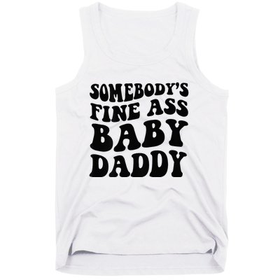 Somebodys Fine Ass Baby Daddy Tank Top