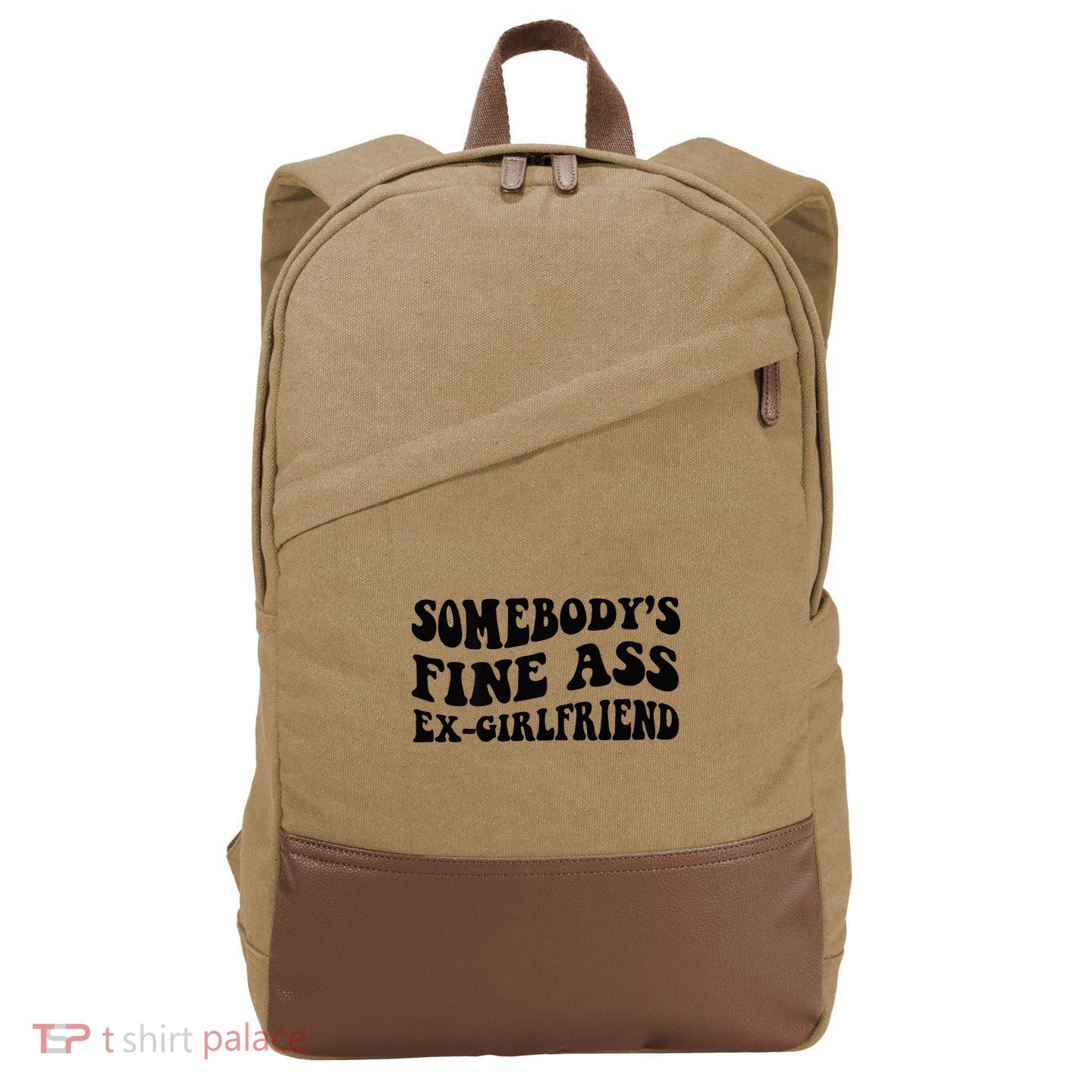 Somebodys Fine Ass Ex Girlfriend Cotton Canvas Backpack