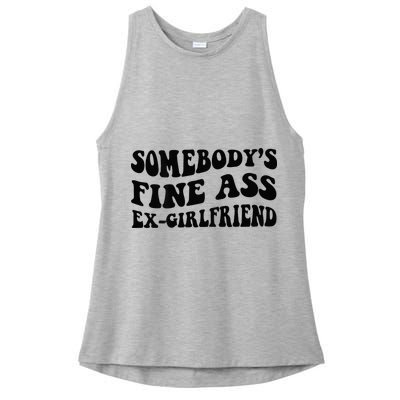 Somebodys Fine Ass Ex Girlfriend Ladies PosiCharge Tri-Blend Wicking Tank