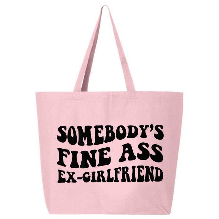 Somebodys Fine Ass Ex Girlfriend 25L Jumbo Tote