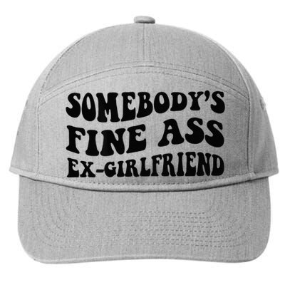 Somebodys Fine Ass Ex Girlfriend 7-Panel Snapback Hat