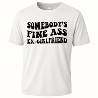 Somebodys Fine Ass Ex Girlfriend Cooling Performance Crew T-Shirt