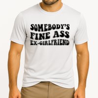 Somebodys Fine Ass Ex Girlfriend Cooling Performance Crew T-Shirt