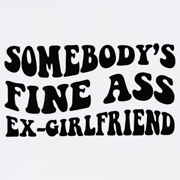 Somebodys Fine Ass Ex Girlfriend Cooling Performance Crew T-Shirt