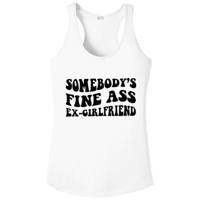 Somebodys Fine Ass Ex Girlfriend Ladies PosiCharge Competitor Racerback Tank