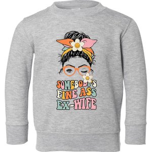 Somebodys Fine Ass Ex Wife Messy Bun Toddler Sweatshirt