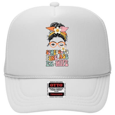 Somebodys Fine Ass Ex Wife Messy Bun High Crown Mesh Back Trucker Hat