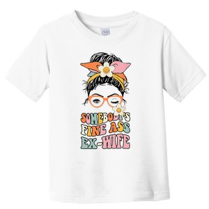 Somebodys Fine Ass Ex Wife Messy Bun Toddler T-Shirt