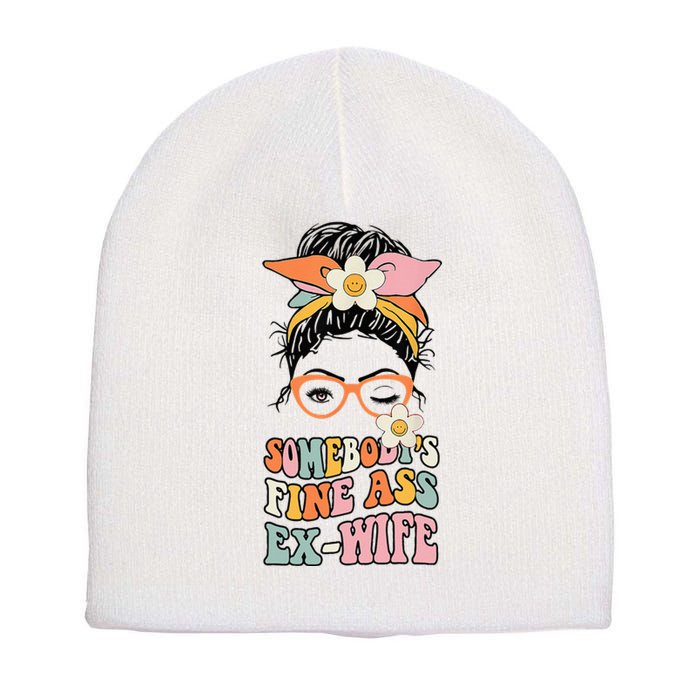 Somebodys Fine Ass Ex Wife Messy Bun Short Acrylic Beanie