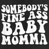 Somebodys Fine Ass Baby Momma Cool Comfort Performance Bucket Hat