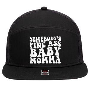 Somebodys Fine Ass Baby Momma 7 Panel Mesh Trucker Snapback Hat