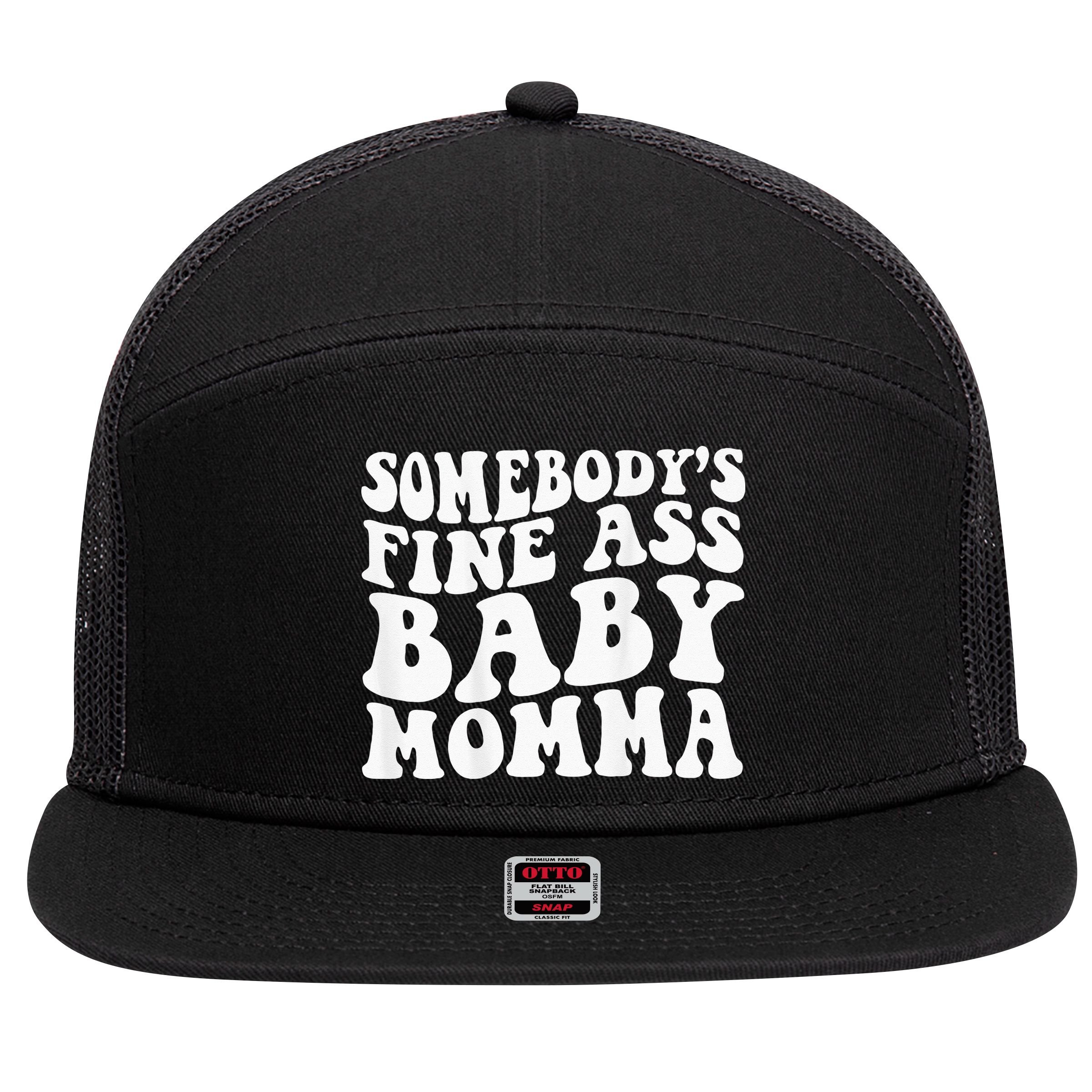 Somebodys Fine Ass Baby Momma 7 Panel Mesh Trucker Snapback Hat