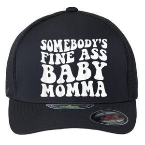 Somebodys Fine Ass Baby Momma Flexfit Unipanel Trucker Cap