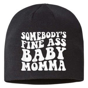 Somebodys Fine Ass Baby Momma Sustainable Beanie