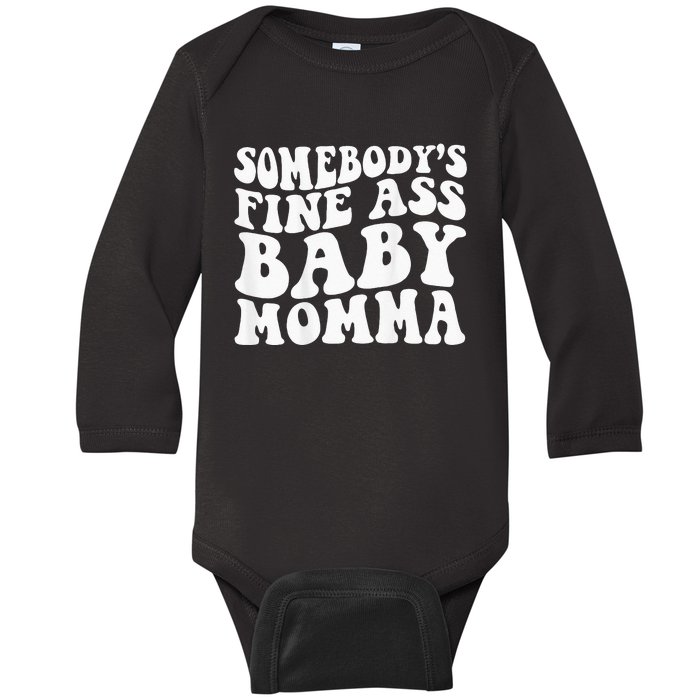 Somebodys Fine Ass Baby Momma Baby Long Sleeve Bodysuit