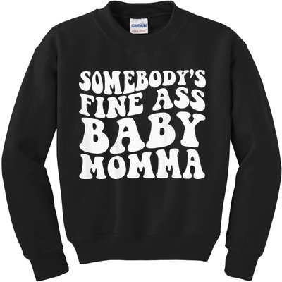 Somebodys Fine Ass Baby Momma Kids Sweatshirt