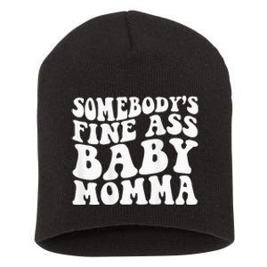 Somebodys Fine Ass Baby Momma Short Acrylic Beanie