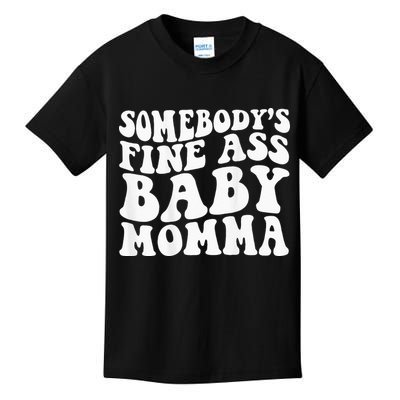 Somebodys Fine Ass Baby Momma Kids T-Shirt