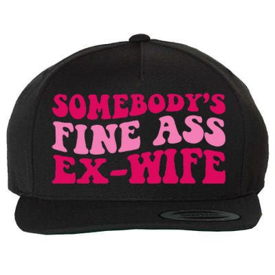 Somebodys Fine Ass Ex Wife Funny Mom Saying Cute Mom Wool Snapback Cap