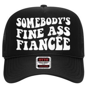 Somebodys Fine Ass Fiancee High Crown Mesh Back Trucker Hat