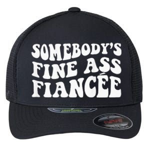 Somebodys Fine Ass Fiancee Flexfit Unipanel Trucker Cap