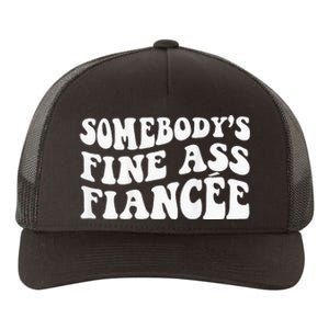 Somebodys Fine Ass Fiancee Yupoong Adult 5-Panel Trucker Hat