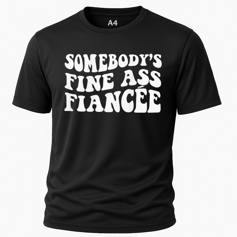 Somebodys Fine Ass Fiancee Cooling Performance Crew T-Shirt