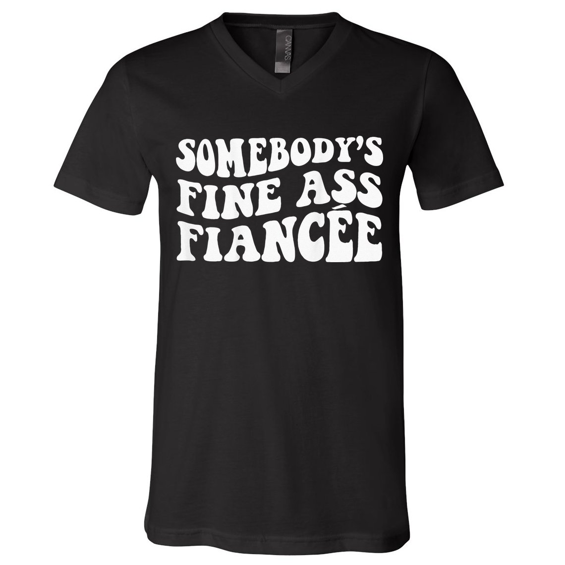 Somebodys Fine Ass Fiancee V-Neck T-Shirt