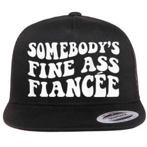 Somebodys Fine Ass Fiancee Flat Bill Trucker Hat