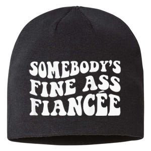 Somebodys Fine Ass Fiancee Sustainable Beanie