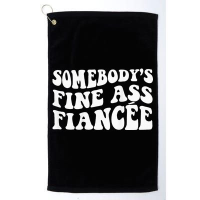 Somebodys Fine Ass Fiancee Golf Towel
