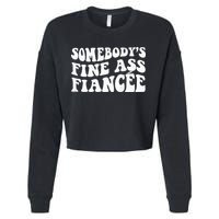 Somebodys Fine Ass Fiancee Cropped Pullover Crew