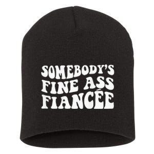 Somebodys Fine Ass Fiancee Short Acrylic Beanie